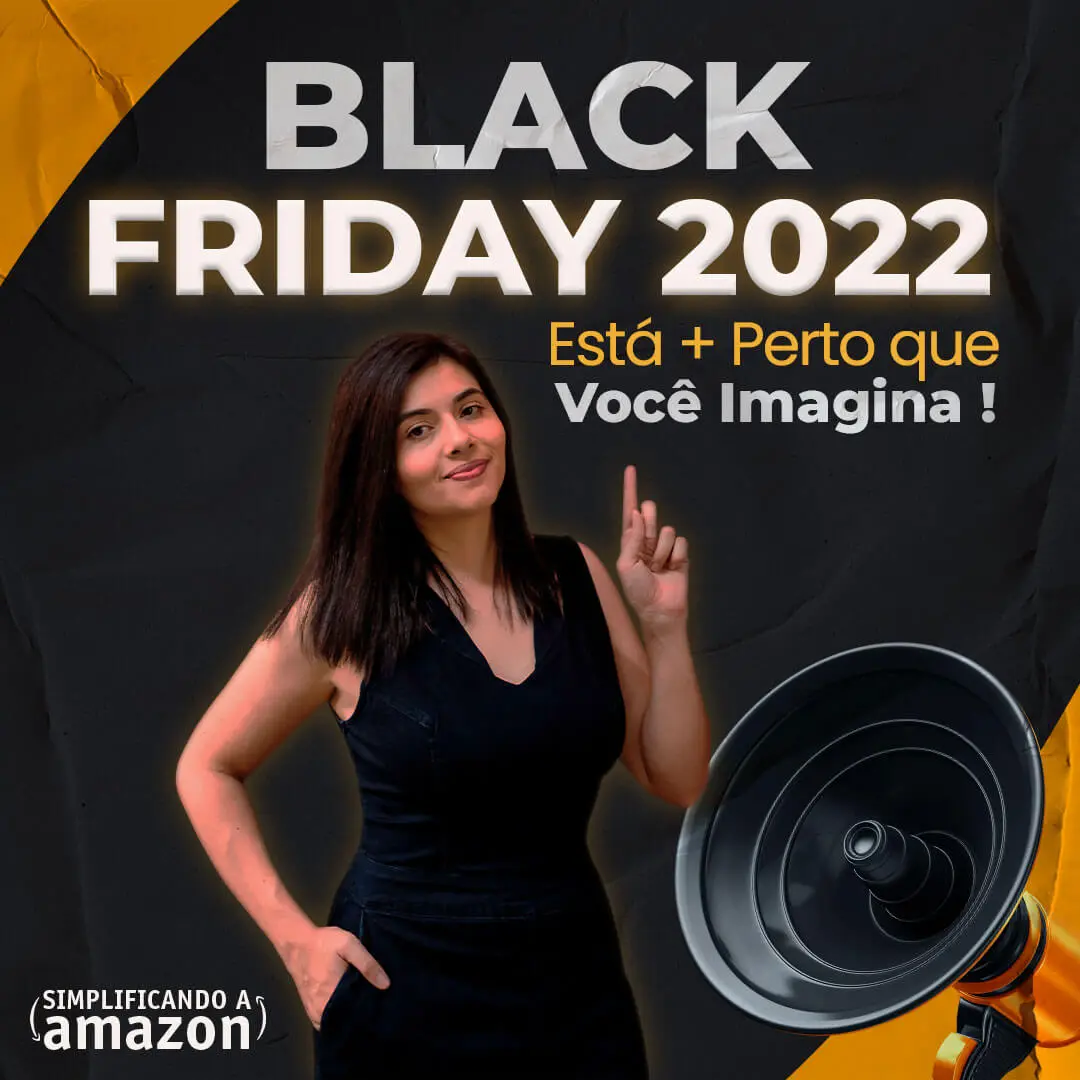 A black friday 2022 está mais perto do que você imagina